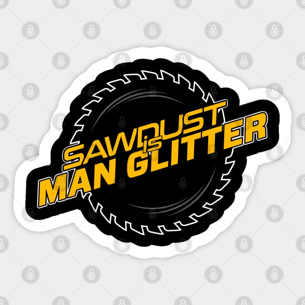 Sawdust is Man Glitter Sticker by Randomart